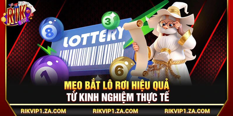 Mẹo Bắt Lô Rơi Hiệu Quả Từ Kinh Nghiệm Thực Tế Tại RikVip 8 Mẹo Bắt Lô Rơi Hiệu Quả Từ Kinh Nghiệm Thực Tế